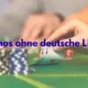 Online Casinos ohne Lizenz